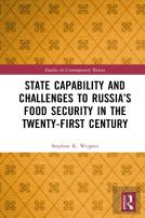 State Capability And Challenges To Russiaâ€™S Food Security In The Twenty-First Century