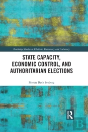 State Capacity, Economic Control, And Authoritarian Elections