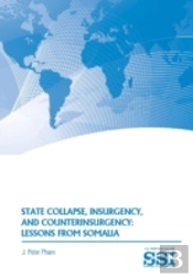 State Collapse, Insurgency, And Counterinsurgency: Lessons From Somalia