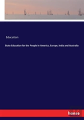 State Education For The People In America, Europe, India And Australia