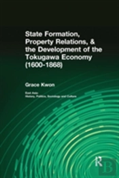 State Formation, Property Relations, & The Development Of The Tokugawa Economy (1600-1868)