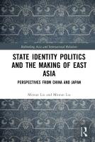 State Identity Politics And The Making Of East Asia