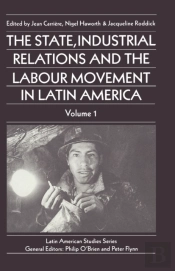 State, Industrial Relations And The Labour Movement In Latin America