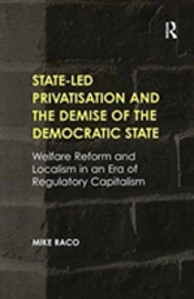 State-Led Privatisation And The Demise Of The Democratic State