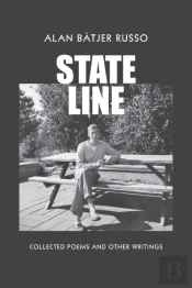 State Line: Collected Poems And Other Wr
