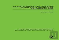 State, Market And Peasant In Colonial South And Southeast Asia
