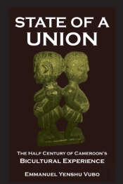 State Of A Union. The Half Century Of Cameroon'S Bicultural Experience
