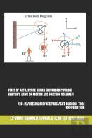State Of Art Lecture Series (Advanced Physics) Newton'S Laws Of Motion And Friction Volume-1