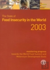 State Of Food Insecurity In The World 2003,Monitoring Progress Towards The