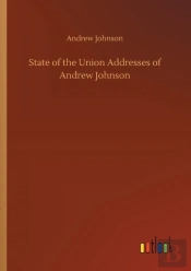 State Of The Union Addresses Of Andrew Johnson