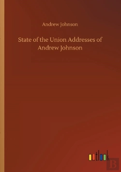 Bertrand.pt - State Of The Union Addresses Of Andrew Johnson