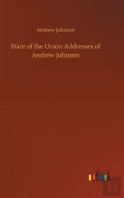State Of The Union Addresses Of Andrew Johnson