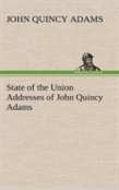 State Of The Union Addresses Of John Quincy Adams