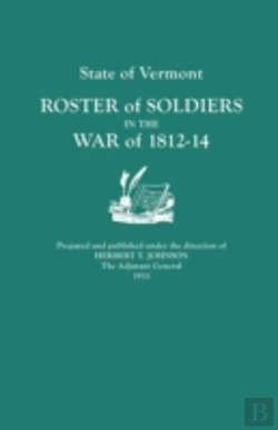 Bertrand.pt - State Of Vermont: Roster Of Soldiers In The War Of 1812-14