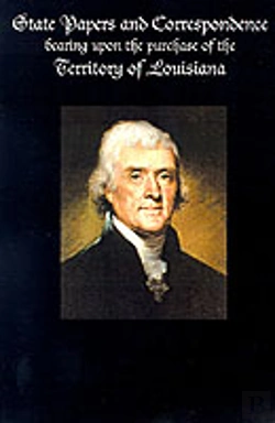Bertrand.pt - State Papers And Correspondence Bearing Upon The Purchase Of The Territory Of Louisiana
