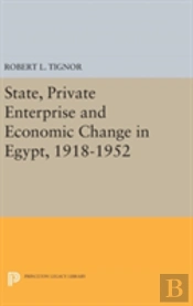 State, Private Enterprise And Economic Change In Egypt, 1918-1952