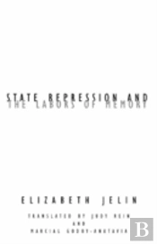 State Repression And The Labors Of Memory
