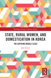 State, Rural Women, And Domestication In Korea