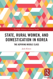 State, Rural Women, And Domestication In Korea