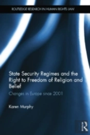 State Security Regimes And The Right To Freedom Of Religion And Belief