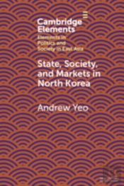 State, Society And Markets In North Korea