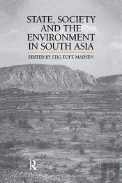 State, Society And The Environment In South Asia