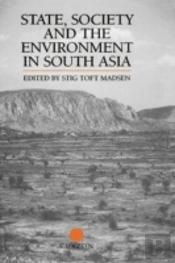 State, Society And The Environment In South Asia