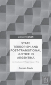 State Terrorism And Post-Transitional Justice In Argentina: An Analysis Of Mega Cause I Trial