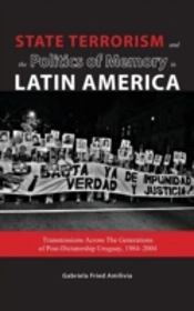 State Terrorism And The Politics Of Memory In Latin America