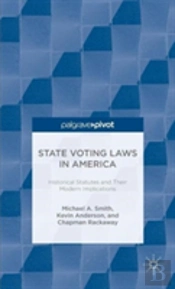 State Voting Laws In America: Historical Statutes And Their Modern Implications