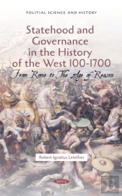 Statehood And Governance In The History Of The West 100-1700