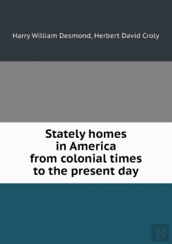 Bertrand.pt - Stately Homes In America From Colonial Times To The Present Day