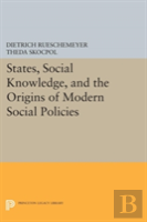 States, Social Knowledge, And The Origins Of Modern Social Policies