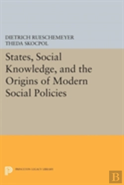 Bertrand.pt - States, Social Knowledge, And The Origins Of Modern Social Policies