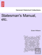 Statesman'S Manual, Etc.