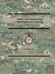 Static Line Parachuting Techniques And Training (Mcwp 3-15.7), (Fm 57-220)