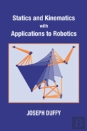 Statics And Kinematics With Applications To Robotics