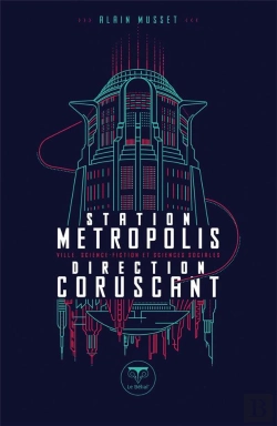Bertrand.pt - Station Metropolis Direction Coruscant : Ville, Science-Fiction Et Sciences Sociales