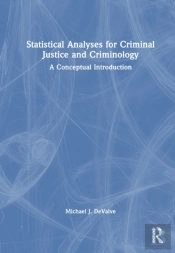 Statistical Analyses For Criminal Justice And Criminology