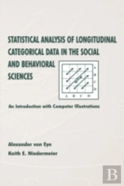 Statistical Analysis Of Longitudinal Categorical Data In The Social And Behavioral Sciences