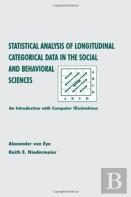 Statistical Analysis Of Longitudinal Categorical Data In The Social And Behavioral Sciences