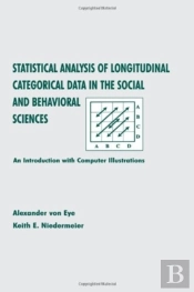 Statistical Analysis Of Longitudinal Categorical Data In The Social And Behavioral Sciences