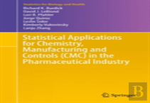 Statistical Applications For Chemistry, Manufacturing And Controls (Cmc) In The Pharmaceutical Industry