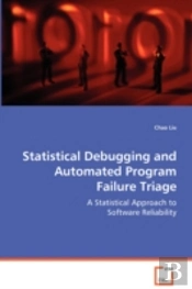 Statistical Debugging And Automated Program Failure Triage