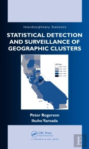 Statistical Detection And Surveillance Of Geographic Clusters