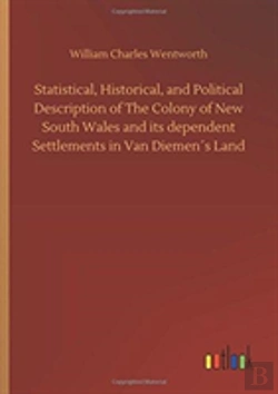 Bertrand.pt - Statistical, Historical, And Political Description Of The Colony Of New South Wales And Its Dependent Settlements In Van Diemenã¯Â¿Â½S Land