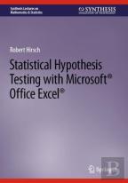 Statistical Hypothesis Testing With Microsoft Â® Office Excel Â®