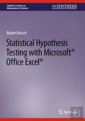 Statistical Hypothesis Testing With Microsoft Â® Office Excel Â®