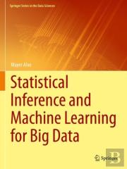 Statistical Inference And Machine Learning For Big Data