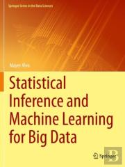 Statistical Inference And Machine Learning For Big Data